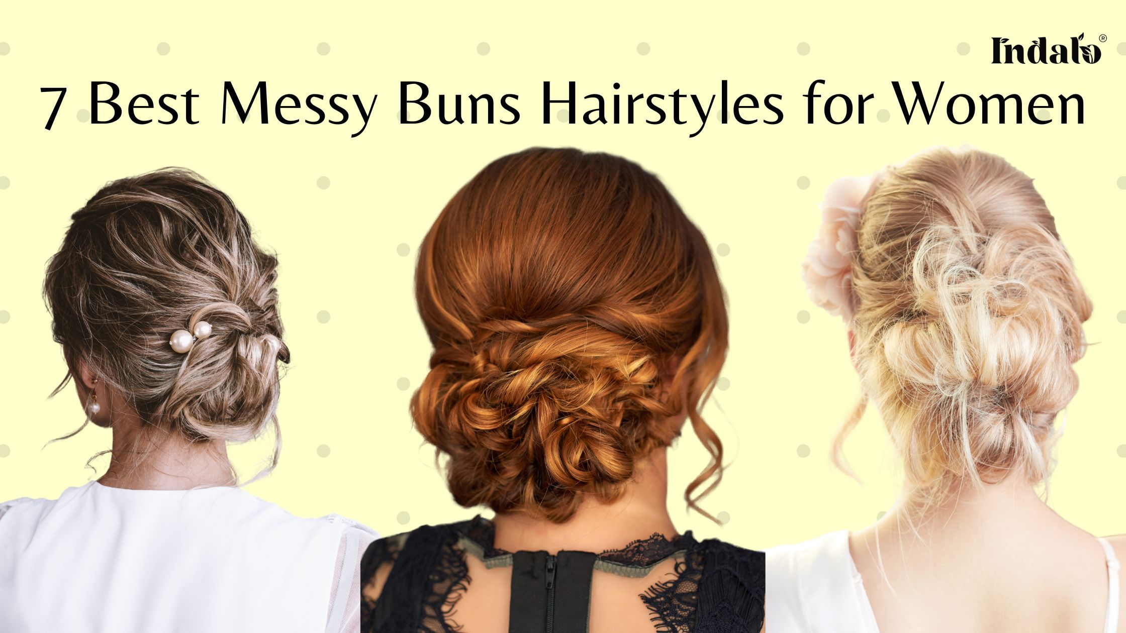 7 Best Messy Buns Hairstyles for Women