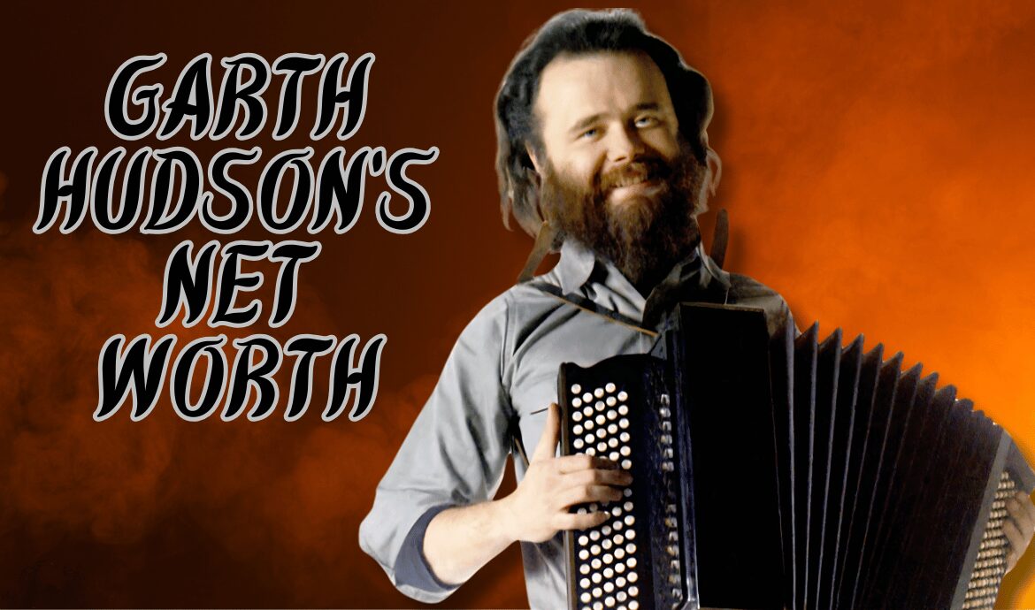 Garth Hudson’s net worth