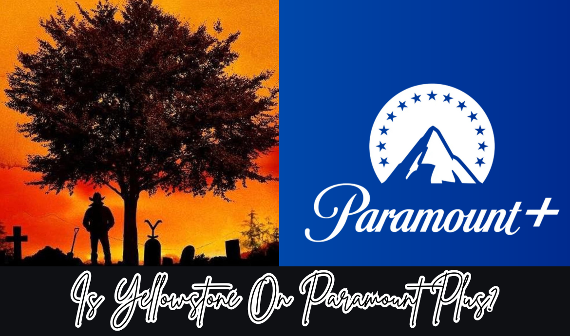 Is Yellowstone on Paramount+?